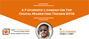 Read more about the article A Futuristic Lookout On Top Digital Marketing Trends 2018