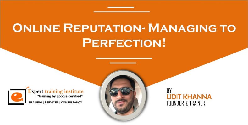Online Reputation- Managing to Perfection