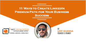 Read more about the article 11 Ways to Create LinkedIn Premium Path for Your Business Success