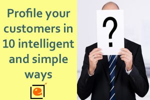 Read more about the article Profile Your Customers In 10 Intelligent And Simple Ways