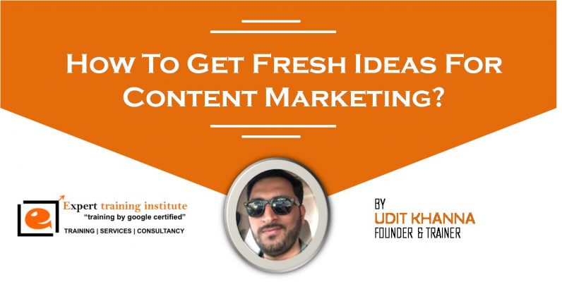 How To Get Fresh Ideas For Content Marketing