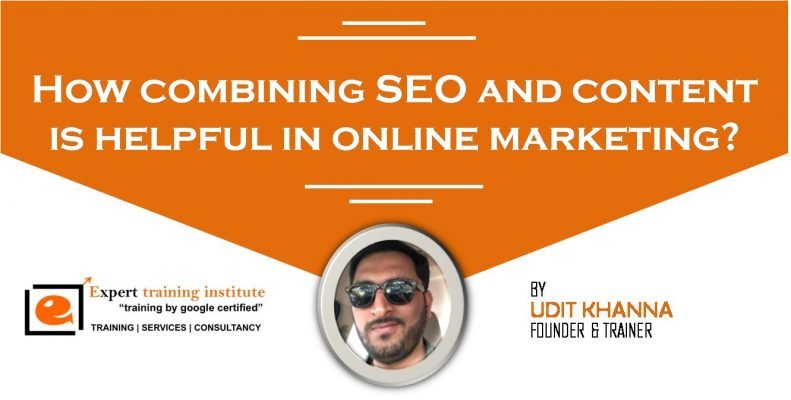 How combining SEO and content is helpful in online marketing