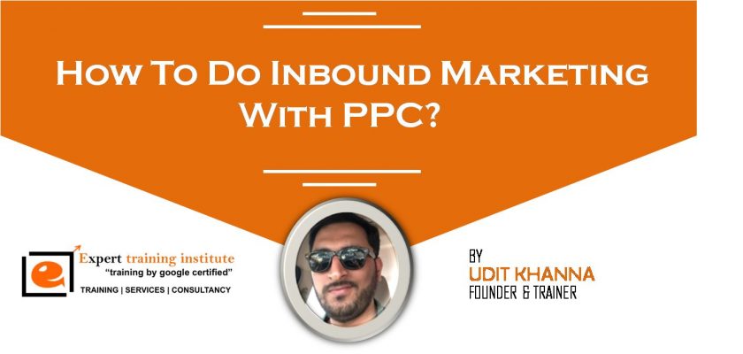 How To Do Inbound Marketing With PPC?