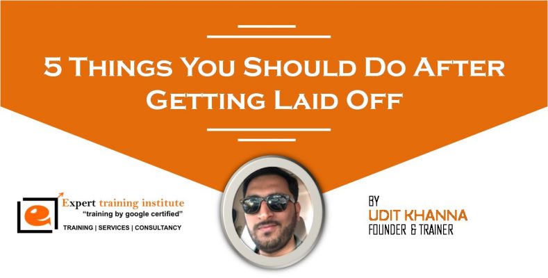 5 Things You Should Do After Getting Laid Off