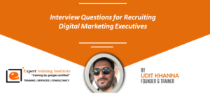 Interview Questions for Recruiting Digital Marketing Executives