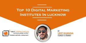 Read more about the article Top 10 Digital Marketing Training Institutes in Lucknow [UPDATED 2022]