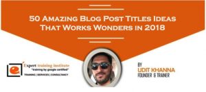 Read more about the article 50 Amazing Blog Post Titles Ideas That Works Wonders in 2018