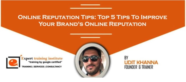 Online Reputation Tips- Top 5 Tips To Improve Your Brand's Online Reputation