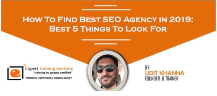 How To Find Best SEO Agency in 2019: Best 5 Things To Look For