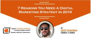 Read more about the article 7 Reasons You Need A Digital Marketing Strategy In 2019