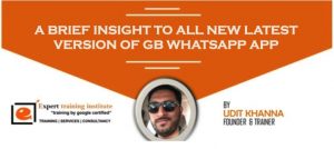 Read more about the article A BRIEF INSIGHT TO THE ALL NEW LATEST VERSION OF GB WHATSAPP APPLICATION!!