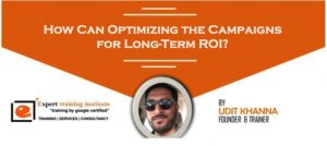 Read more about the article How Can Optimizing the Campaigns for Long-Term ROI?