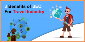 Read more about the article 3 Reasons Why SEO Is More Beneficial For The Travel Industry