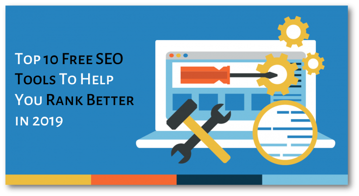 Top 10 Free SEO Tools To Help You Rank Better in 2019