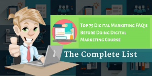 Read more about the article Top 75 Digital Marketing FAQ’s Before Doing Digital Marketing Course