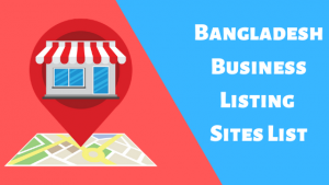 Read more about the article Bangladesh Business Listing Sites List 2022