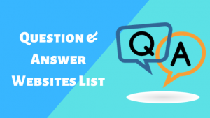 Read more about the article Question & Answer Websites List 2022