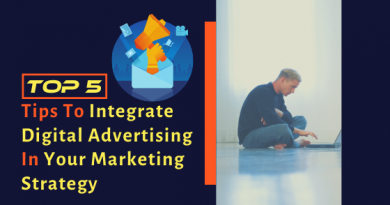 Tips To Integrate Digital Advertising In Your Marketing Strategy