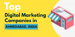 Read more about the article Top 20 Digital Marketing Companies in Ahmedabad, India