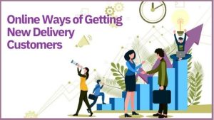 Read more about the article Online Ways of Getting New Delivery Customers
