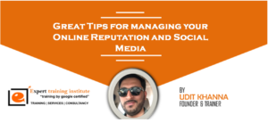 Read more about the article Great Tips for managing your Online Reputation and Social Media