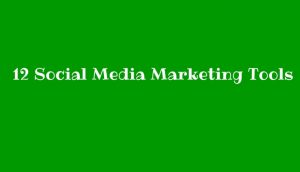 Read more about the article 12 Useful Tools For Social Media Marketing