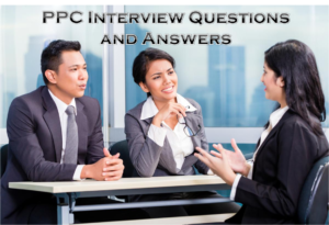 Read more about the article PPC Interview Questions and Answers for Hiring Executives and Freshers in 2018