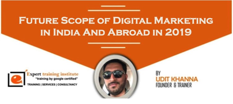 What is Future Scope of Digital Marketing in India And Abroad in 2019