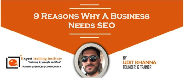 9 Reasons Why A Business Needs SEO