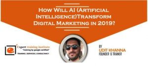 Read more about the article How Will AI (Artificial Intelligence)Transform Digital Marketing in 2019?
