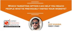 Which targeting option can help you reach people who’ve previously visited your website.png