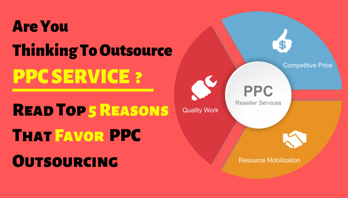 5 Reasons to Decide in Favor of PPC Services Outsourcing