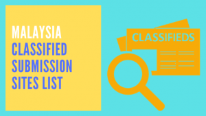 Read more about the article Malaysia Classified Submission Sites List 2022