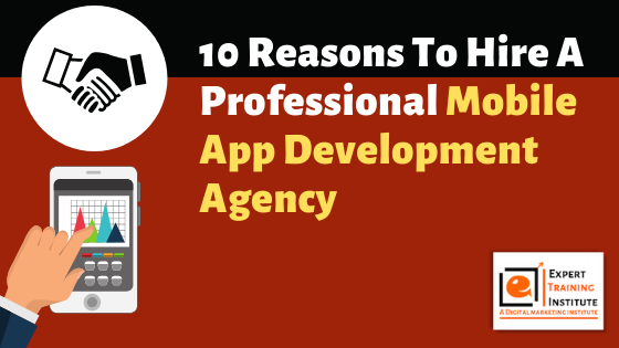 10 Reasons To Hire A Professional Mobile App Development Agency ...