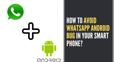 How to Avoid WhatsApp Android Bug in your Smart Phone_
