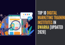 Top 10 Digital Marketing Training Institutes in Dwarka [UPDATED 2020]