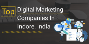 Read more about the article Top 10+ Digital Marketing Companies In Indore