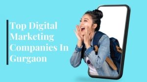 Read more about the article Top 50+ Digital Marketing Companies In Gurgaon