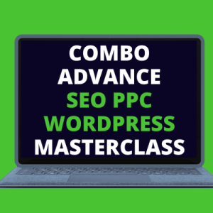 Combo – Advance [SEO-PPC-WordPress] Masterclass